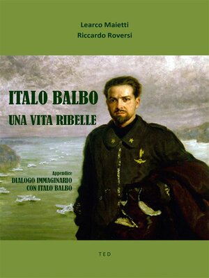 cover image of Italo Balbo. Una vita ribelle